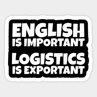 English Is Important While Logistics Is An Sticker